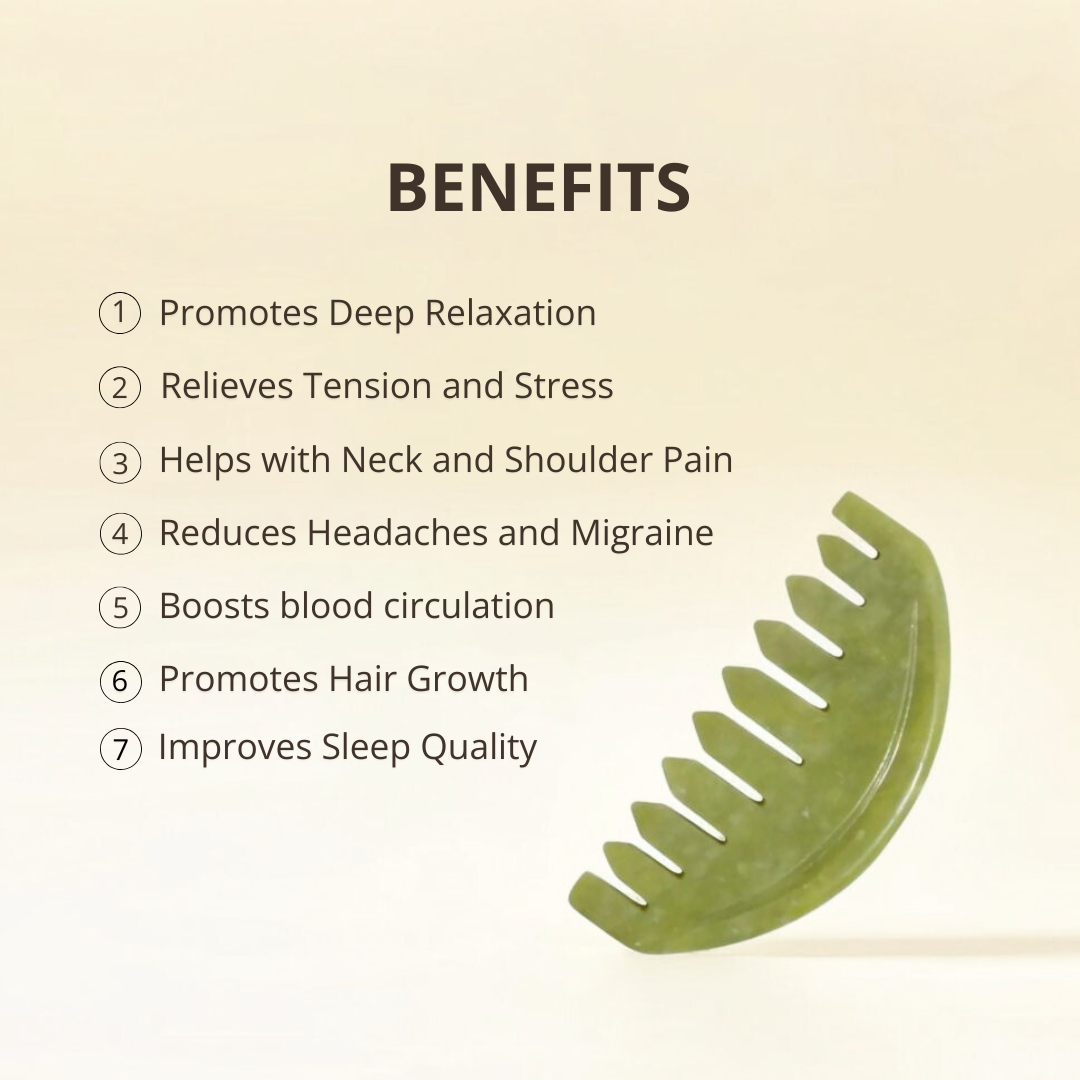 Benefits of jade gua sha comb. deep relaxation, relieves tension and stress, helps with neck and shoulder pain, reduces headaches and migraine, promote hair growth